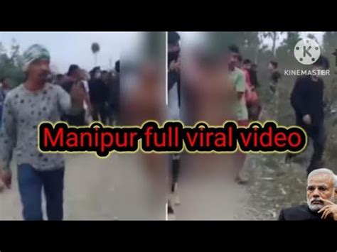 manipur women original video|Manipur Women Paraded Naked: What Exactly。